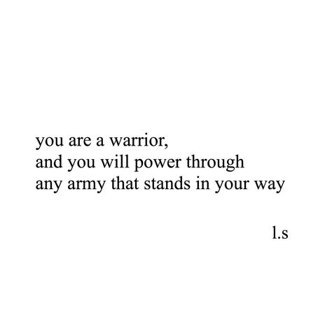 Warrior Aesthetic Quotes, Quotes About Warriors, Warrior Woman Quotes, Review Aesthetic, Army Love Quotes, Poetry Word, Fighter Quotes, Feeling Feelings, Positive Mantras