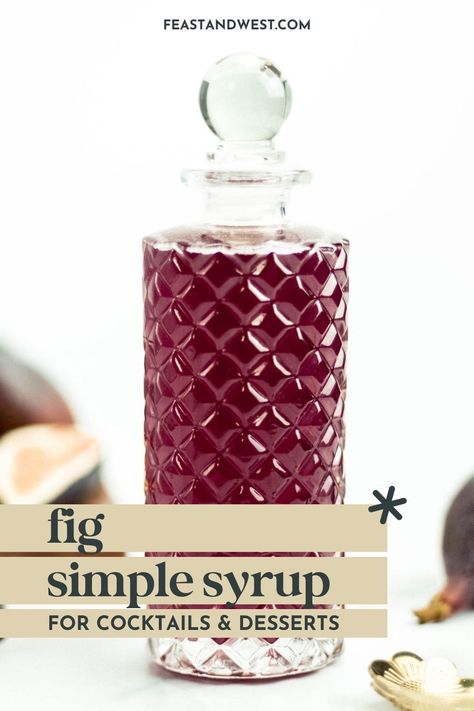 Cocktail Syrups Homemade, Smoked Simple Syrup Recipe, Fig Drinks Alcohol, Fig Simple Syrup Recipe, Fig Syrup Cocktail, Fig Syrup Recipes, Fig Drink, Fig Simple Syrup, Fig Cocktails