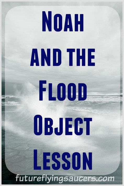 This Noah and the Flood Object Lesson will help our kids describe why God flooded the Earth, how God saved humanity, and why God always chooses a remnant. ~ futureflyingsaucers.com Noah Ark Object Lesson, Noah And The Ark Lesson, Noah Object Lesson, Noah And The Flood, Sunday School Object Lessons, Youth Bible Study, Youth Lessons, Kids Church Lessons, Sunday School Curriculum