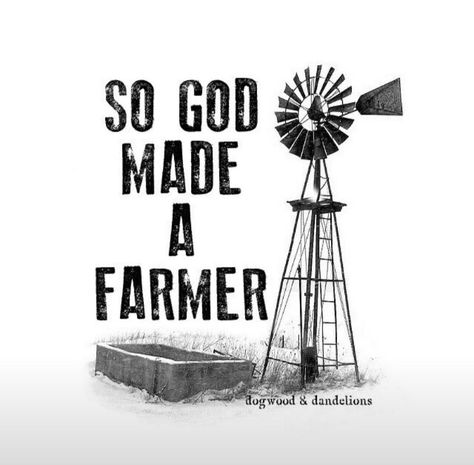 So God Made A Farmer So God Made A Farmer Tattoo, Farmer Appreciation Quotes, Love My Farmer Quotes, Farmer Tattoo, Farmer Quotes Farm Life, God Made A Farmer Quote, Farmer Quote, Farmer Sayings Quote, Farm Tattoo