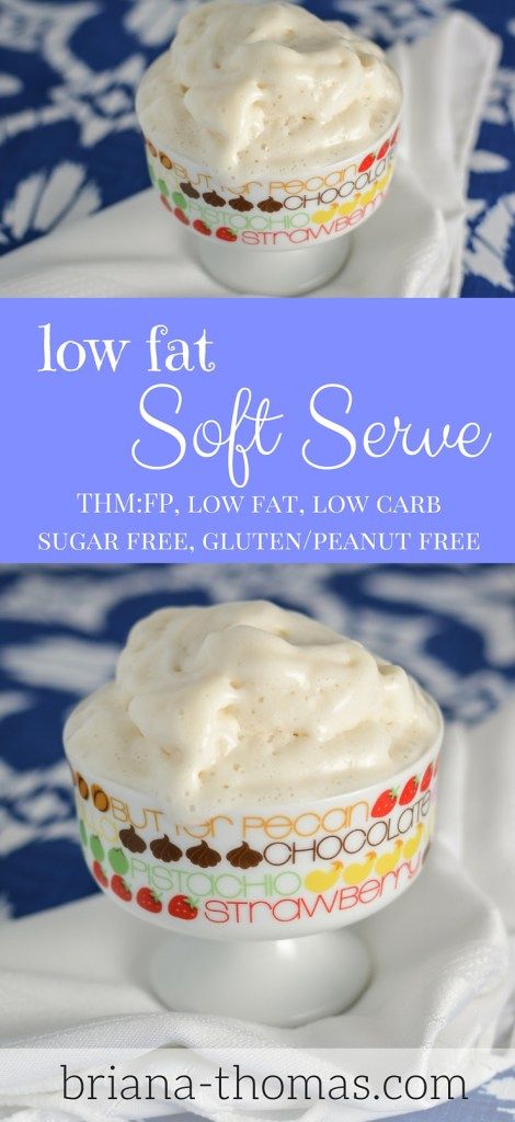 Low Fat Soft Serve (THM:FP) | Briana Thomas Brianna Thomas, Trim Healthy Mama Diet, Thm Fp, Thm Sweets, Briana Thomas, Fuel Pull, Trim Healthy Mama Dessert, Trim Healthy Recipes, Fruit Sugar