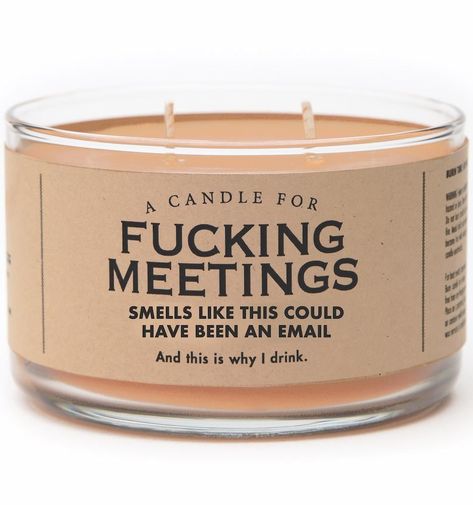 This F*cking Meetings Candle "Smells Like This Could Have Been an Email," and We're Losing It Work Humour, Er Nursing, Whiskey River Soap, Office Jokes, Candle Packaging, Black Apple, Funny Candles, Candle Business, Candle Labels