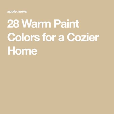 Warm Home Paint Colors, Cozy Wall Paint Colors, Top Warm Paint Colors, Cozy Kitchen Paint Colors, Cozy Wall Colors Living Rooms, Warm Paint Colors For Bathroom, Warm Cozy Paint Colors For Living Room, Rustic Living Room Paint Color Ideas, Warm Bedroom Wall Colors