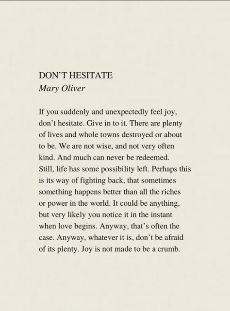 Don’t Hesitate Mary Oliver, Mary Oliver Poetry, Mary Oliver Quotes, Mary Oliver Poems, Mary Oliver, Poetry Words, Writing Poetry, Poem Quotes, Sweet Words