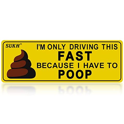 Sukh Funny Magnetic Bumper Sticker - I'm Only Driving This Fast Because I Have to Poop Funny Car Magnet Used for Jokes, Gags, Pranks 9.56 X 3.32 Inch 1 Pack Funny Car Magnets, Bumper Magnets, Student Driver, Make Em Laugh, Funny Bumper Stickers, Vinyl Bumper Stickers, Car Magnets, Car Humor, Bumper Sticker