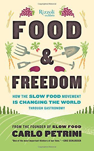 Food and Freedom: How the Slow Food Movement is Creating ... https://www.amazon.co.uk/dp/0847846857/ref=cm_sw_r_pi_dp_kuJoxbVC9XZWS Slow Food Movement, Book Food, Food Justice, John Irving, Genetically Modified Food, Food Freedom, Changing The World, Create Change, Italy Travel Guide