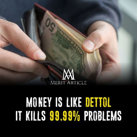 MONEY IS LIKE DETTOL, IT KILLS 99.99% PROBLEMS. Money Is Like Dettol Quotes, Money Problems Quotes, Money Problem Quotes, Money Is Not Everything, Alcohol Pictures, Problem Quotes, Financial Knowledge, What Is Life, Saving Quotes