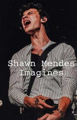 Read the way she loves him from the story Shawn Mendes Imagines by cherrymendesss with 4,453 reads. imagines, wattys2... Shawn Mendes Imagines Wattpad, Imagine Shawn Mendes, X Reader Imagines, Shawn Mendes Wattpad, Shawn Mendes Snapchat, Shawn Mendes Gif, Shawn Mendes Songs, Shawn Mendes Tour, Shawn Mendes Quotes