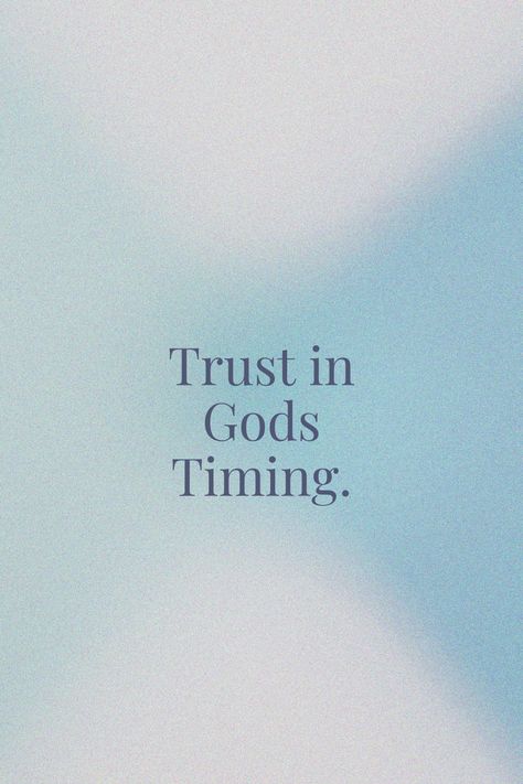 Trust In His Timing, Trusting God With Your Future, I Trust In Gods Timing, Trusting God’s Plan Quotes, God I Trust You, Gods Perfect Timing Quotes, Trust In The Lord Quotes, Trust In The Lord With All Your Heart, Trust In Gods Timing