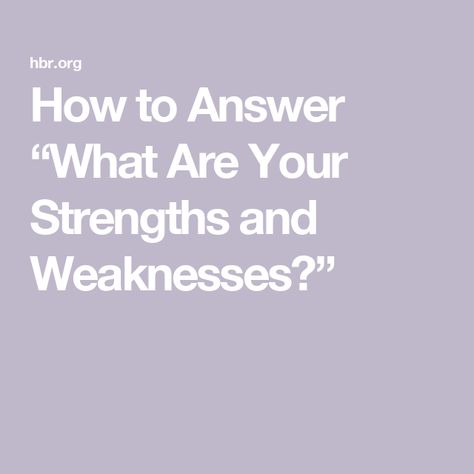 How to Answer “What Are Your Strengths and Weaknesses?” What Are Your Strengths, Meeting Facilitation, Presentation Sample, My Strength And Weakness, Common Interview Questions, Leadership Strategies, Strengths And Weaknesses, Writing Classes, Be Authentic