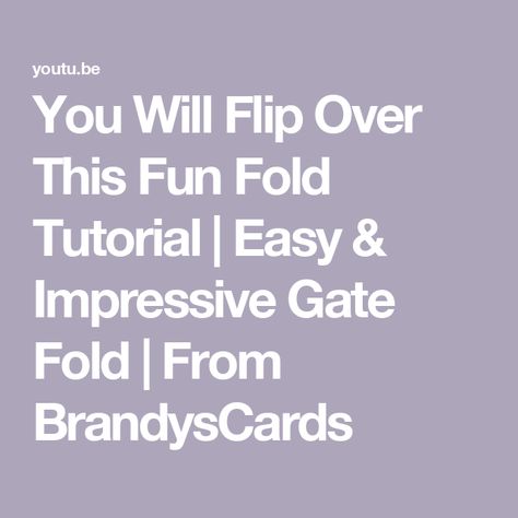 You Will Flip Over This Fun Fold Tutorial | Easy & Impressive Gate Fold | From BrandysCards Fun Folds, Card Folds, Handmade Greetings, Greeting Cards Handmade, The Process, Greeting Card, Gate, The Creator