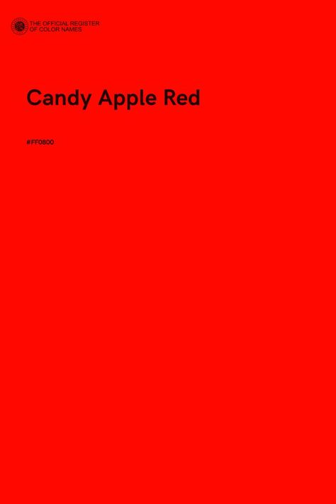 Candy Apple Red - Color Name of Hex #FF0800 Candy Apple Red Color Palette, Red Color Names, Apple Red Color, Red Logo Design, Red Moodboard, Colour Codes, Flat Color Palette, Pantone Color Chart, Custom Surfboards