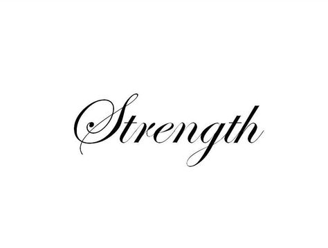 Strength Feminine Power Tattoo Strength, Quotes In Cursive, Cursive Tattoo, Color Exploration, Word Inspiration, Cursive Tattoos, Fire Book, Sketch Tattoo Design, In Cursive