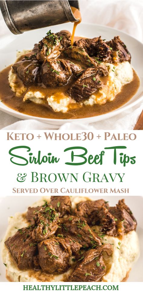 Savory tender beef sirloin tips drenched with brown gravy and served over cauliflower mash. This meal is not only delicious, but it is also Keto, Whole30 and Paleo compliant. #keto #beef #paleo #whole30 #ketorecipes #whole30recipes #paleorecipes #healthy #beeftips Cena Keto, Beef Tips And Gravy, Sirloin Tips, Cauliflower Mash, Beef Sirloin, Brown Gravy, Beef Tips, Paleo Diet Recipes, Dinner Side Dishes