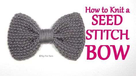 How to Knit a Seed Stitch Bow – Free Knitting Pattern Knitted Bow, Seed Stitch, Bow Pattern, Knitted Wit, Yarn Tail, How To Knit, Crochet Cardigan Pattern, Knit Stitch Patterns, Hat Knitting Patterns