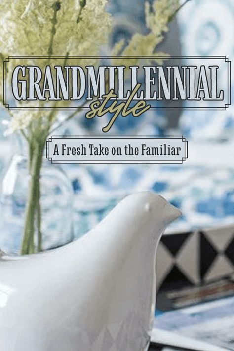 Grandmillennial Style: A Fresh Take on the Familiar Modern Granny Chic Decor, Modern Grandma Style House, Grandma Style House, Grandpa Chic Decor, Grandma Chic Decor, Quirky Interior Design, Quirky Interior, Granny Chic Decor, Grandma Chic