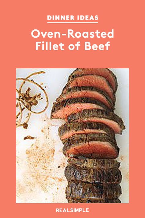 Oven-Roasted Fillet of Beef | This oven-roasted fillet of beef is the perfect weeknight recipe that the whole family will enjoy. Click here for this recipe and other great oven-roasted meal ideas. #recipes #recipeideas #realsimple #familydinner #weeknightdinners #familyfriendlyrecipes Fillet Roast Recipes, Fillet Recipes Beef, Beef Filets In The Oven, Filet Roast In The Oven, Beef Fillet Recipes Ovens, Roast Beef Fillet Recipes, Oven Roasted Filet Mignon, Eye Fillet Roast, Whole Fillet Of Beef