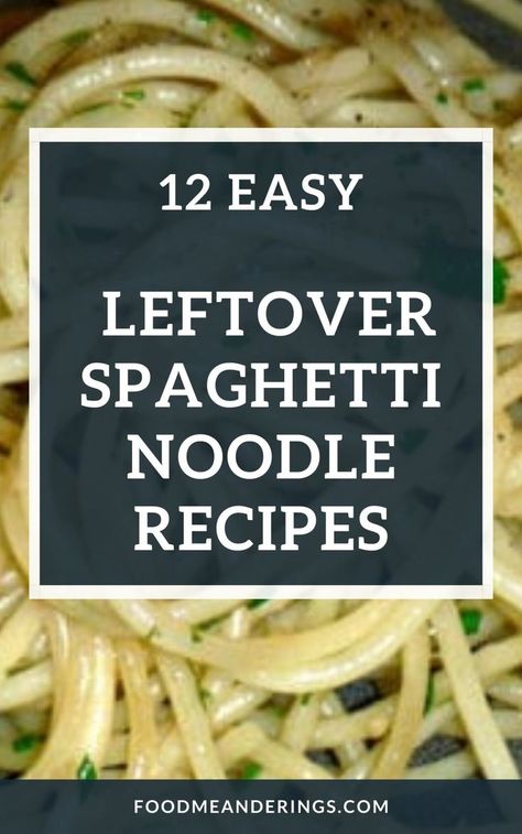 What Goes With Pasta Salad, Spaghetti Noodle Recipes, Recipes With Spaghetti Noodles, Leftover Spaghetti Recipe, Leftover Pasta Recipes, Leftover Spaghetti Noodles, Spaghetti Pasta Recipe, Cooked Pasta Recipes, Leftover Noodles