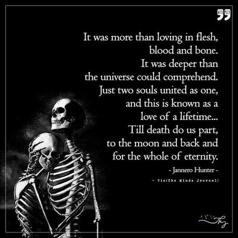 Skull Love Quotes, Macabre Love Quotes, Lifetime Quotes, Skeleton Love, The Minds Journal, Minds Journal, Better Mental Health, Dark Love, Soulmate Quotes