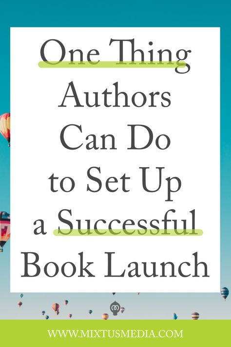 Mixtus Media — One Thing Authors Can Do to Set Up a Successful Book Launch Marketing Giveaway Ideas, Book Launch Ideas, Incentive Ideas, Writer Resources, Book Release Party, Author Tips, Giveaway Ideas, Author Marketing, Book Launch Party