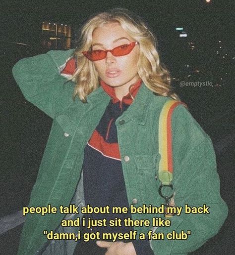 People talk about me behind my back and I just sit there like Damn I got myself a fan club. Talk About Me, Bad Girl Quotes, Tumblr Quotes, Sassy Quotes, Super Quotes, Ideas Quotes, Trendy Quotes, Baddie Quotes, Badass Quotes