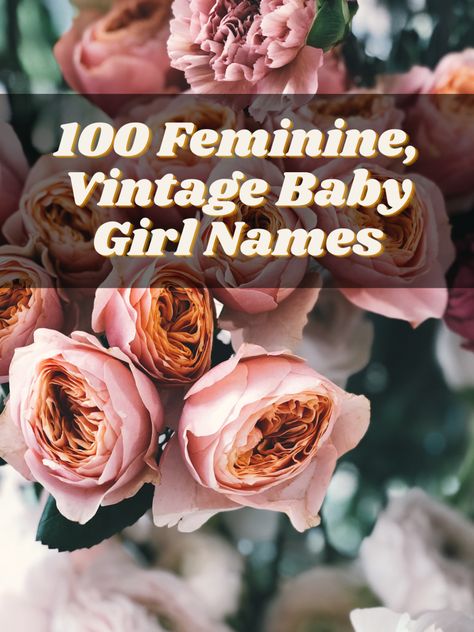 Vintage Female Names, Vintage Names Girl, Italian Baby Girl Names, Feminine Girl Names, Classy Names, Top 100 Girl Names, M Girl Names, Simple Girl Names, Unique Female Names