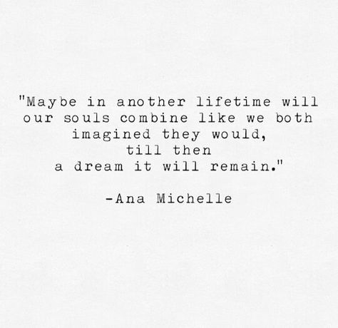 In Another Lifetime Quotes, Another Lifetime Quotes, Maybe In Another Lifetime, In Another Lifetime, Lifetime Quotes, Another Lifetime, Inspiring Illustration, Maybe In Another Life, Madly Deeply