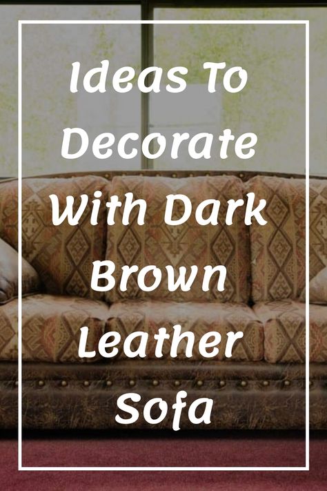 A dark brown leather sofa is the focal point of a room, and for good reason. It’s elegant, and the dark tones draw the eye with ease. But what exactly should you put on and around a dark brown leather sofa for a seamless aesthetic presentation? Since these sofas are so elegant and regal, only […] Leather Living Room Decor, Brown Sofa Design, Dark Brown Sofa Living Room, Brown Sofa Decor, Brown Leather Sofa Decor, Brown Leather Sofas, Dark Leather Couches, Leather Sofa Decor, Brown Couch Decor