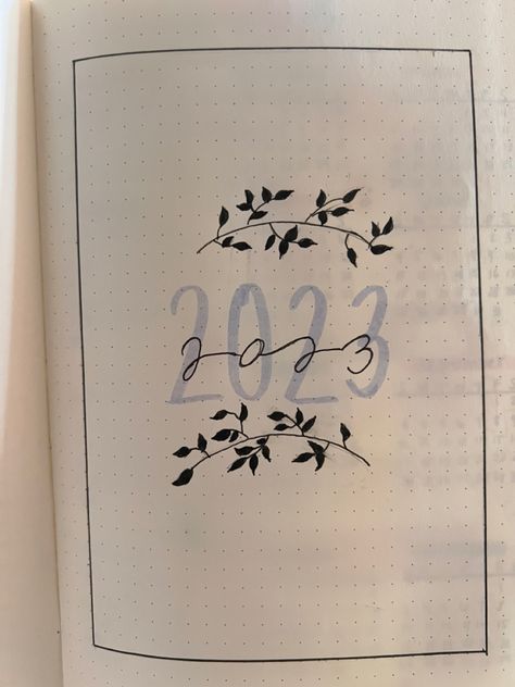 Dot Journal Ideas First Page 2023, 2024 Diary Front Page, Journaling Ideas For 2024, 2023 Book Journal Cover, Dairy Front Cover Ideas, 2023 Scrapbook Cover Ideas, Journal Names Cover, Journal Front Page Ideas Aesthetic Easy, First Page Journal Ideas 2023