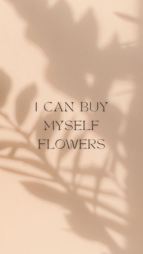 Buy Your Own Flowers Quotes, You Don't Grow When You're Comfortable Wallpaper, Buy Myself Flowers Quotes, Buy Myself Flowers Aesthetic, Buying Yourself Flowers Quote, I Can Buy Myself Flowers Wallpaper, Buy Yourself Flowers Aesthetic, Buying Myself Flowers Aesthetic, Buy Flowers For Yourself Quotes