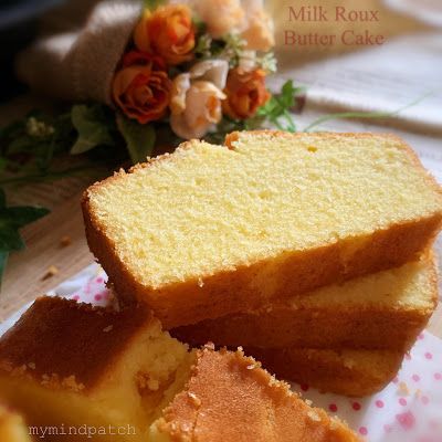 My Mind Patch: Milk Roux Butter Cake Orange Butter Cake, Vanilla Butter Cake, Bolu Cake, Cake Pan Sizes, Resipi Kek, Butter Cake Recipe, Crepe Cake, Carrot Cake Recipe, Homemade Vanilla