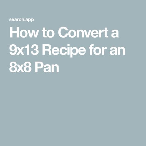 How to Convert a 9x13 Recipe for an 8x8 Pan 8x8 Recipes, 9x13 Recipes, Favorite Casserole Recipes, Mini Meals, Baking Conversions, Digital Food Scale, 5 Ingredient Dinners, 8x8 Pan, Square Pan