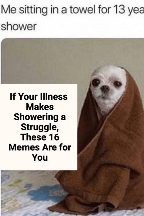 These memes nail what it's like to have difficulty showering because of chronic illness. Dry shampoo FTW. Funny Chronic Illness, Chronic Pain Humor Funny, Being Sick Humor, Chronic Illness Humor, Spoonie Humor, Tired Funny, Sick Humor, Lack Of Motivation, Pep Talks