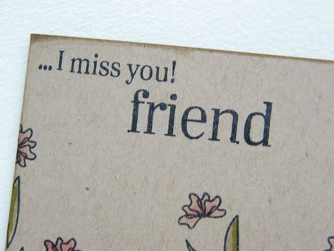 Quotes About Missing A Friend. QuotesGram by @quotesgram Miss You Friend Quotes, Missing Friends Quotes, I Miss You Friend, Dear Friend Quotes, Quotes About Missing, Losing Friends Quotes, Best Friend Miss You, Miss You Friend, Message For Best Friend