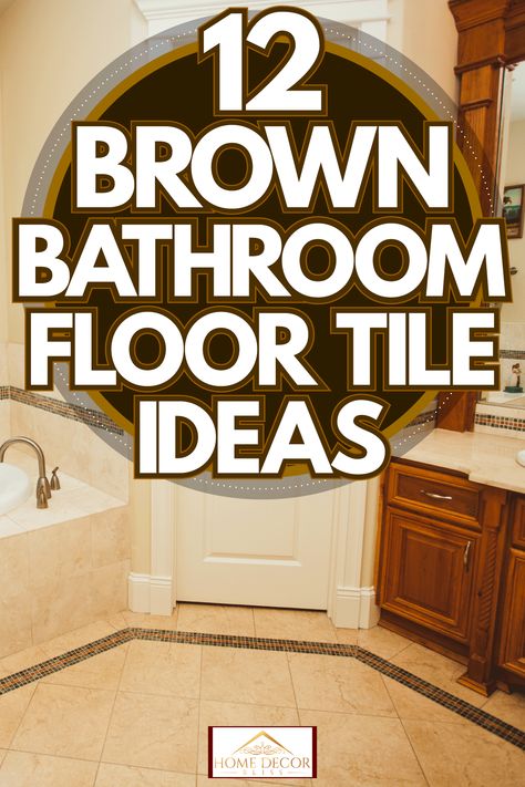 Brown Bathroom Floor Tile Ideas: Wooden Vanity with Matching Tan Countertop Brown Tile Floor Bathroom, Brown Bathroom Floor, Bathroom With Brown Tile, Tan And White Bathroom, Beige And Brown Bathroom, Beige Tile Bathroom, Dark Brown Bathroom, Brown Tile Bathroom, Bathroom Floor Tile Ideas