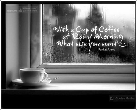 Coffee And Rain, Rainy Day Images, Rainy Day Quotes, Pouring Coffee, Rain And Coffee, Cloud Quotes, Holding A Sign, Rain Quotes, Season Quotes