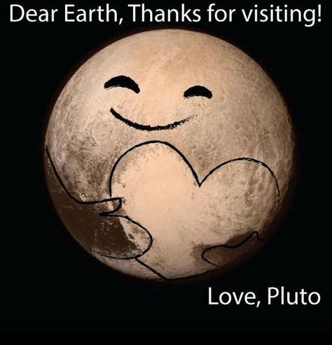 Dear Earth, Thanks for visiting!  Love, Pluto Pluto Planet, First Contact, Hello Beautiful, Original Artists, Love Letters, Astronomy, Make Me Smile, Painted Rocks, Planets