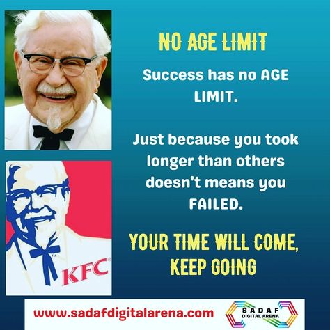 Colonel Harland Sanders is one of a robust character in the business domain who successfully marketed Kentucky Fried Chicken’s “finger-lickin’ good.” In1952 at the age of 65, when most people are looking at slowing down and retiring, Harland David Sanders began Kentucky Fried Chicken. The success story of KFC is a great source of inspiration for anyone who wants to start up a business. This gives a strong HOPE to those who think its too late to start now. Kfc Quotes, Age Doesn't Matter, Sanders Quotes, Age Doesnt Matter, Kentucky Fried Chicken, Colonel Sanders, Its Too Late, Age Is Just A Number, Kentucky Fried