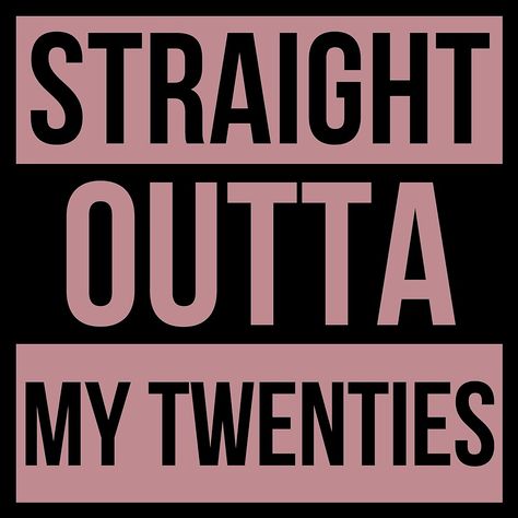 Straight Outta My 20s Party, 30th Birthday Meme Funny, It’s My 30th Birthday, 30 Years Old Quotes 30th Birthday, 30th Birthday Phrases, 30th Birthday Slogans, Turning 30 Quotes Funny, 30th Birthday Quotes For Women, Turning 30 Humor