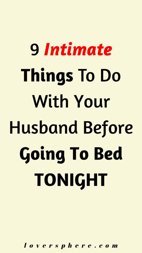 Are you looking for fun things for couples to do together before bedtime? Need some bedtime rituals for couples that will strengthen your marriage? Check out these 9 intimate things to do with your husband before going to bed tonight. These marriage tips on couples bedtime routines will let you get closer to your partner in a cute way. Bedtime routines for couples to make your love stronger Couples Bedtime Routine, Marriage Tips Bedrooms, How To Be Intimate With Your Husband, Bed Positioning Couple, New Things To Try Bedroom With Husband, Bedroom Tips For Women, Things To Try With Your Boyfriend In Bed, Things For Couples, The Marriage Bed