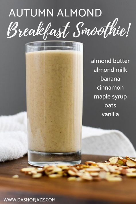 A creamy, dreamy, and all-natural filling breakfast smoothie made with oats, almond butter, banana, and hints of maple, vanilla, and cinnamon flavors. Also makes a great post-workout smoothie Recipe by Dash of Jazz #dashofjazzblog #fallsmoothierecipe #breakfastsmoothierecipes #howtomakebreakfastsmoothie #postworkoutsmoothies Breakfast Smoothie With Protein, Smoothie With Protein, Filling Breakfast Smoothie, Post Workout Smoothie Recipes, Workout Smoothie Recipes, Fitness Smoothies, Almond Breakfast, Smoothie Recipies, Beachbody Coaching