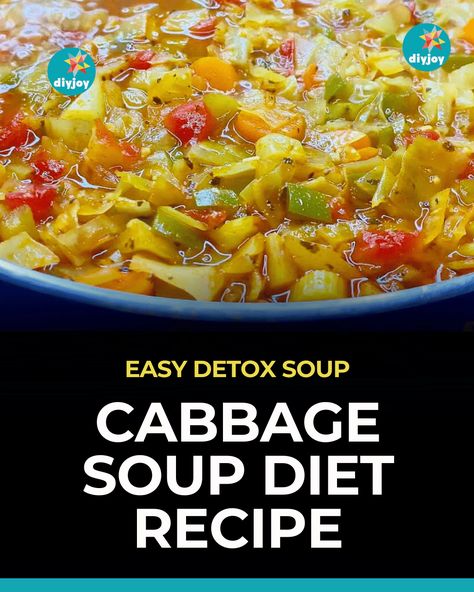 Cabbage Soup Diet Recipe | Easy Detox Recipe | How to Make Vegetable Soup via @diyjoycrafts Cabbage Detox Soup 10 Pounds, Detox Cabbage Soup Fat Burning, Cabbage Detox Soup, Vegan Detox Soup, Detox Cabbage Soup, Detox Soup Recipes, Detox At Home, Easy Cabbage Soup, Chicken Broth Soup