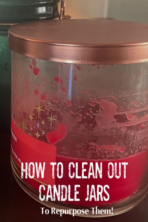 How To Melt Wax Out Of Candle Jar, How To Melt Candle Wax In Glass Jar, How To Get Candle Wax Out Of Jars, How To Remove Wax From Candle Jar, Reuse Empty Candle Jars, Candle Jar Ideas, Reuse Candle Wax, Clean Candle Jars, Candles In Glass Jars