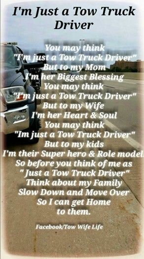 Tow truck driver Slow Down Move Over Tow Truck, Towing Humor, Truckers Girlfriend, Truck Driver Quotes, Black Rims Truck, Truck Driver Wife, Trucking Humor, Custom Big Rig, Tow Truck Driver