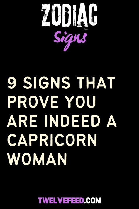 9 Signs That Prove You Are Indeed A Capricorn Woman – The Twelve Feed | Capricorn Woman, Zodiac Compatibility Chart, Zodiac Signs Characteristics, Capricorn Star Sign, Zodiac Personality Traits, Zodiac Love Compatibility, Capricorn Women, Zodiac Relationships, Zodiac Dates