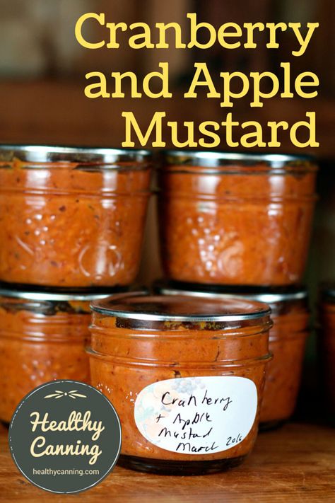 Cranberry and Apple Mustard - Healthy Canning Apple Mustard, Healthy Canning, Cranberry Mustard, Homemade Mustard, Mustard Recipe, Canning Tips, Water Bath Canning, Homemade Condiments, Pressure Cooker Chicken