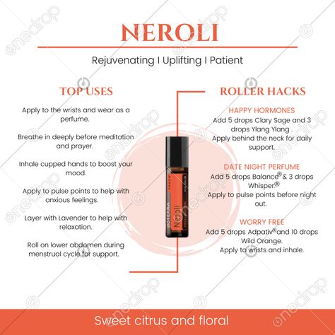 Neroli Essential Oil Benefits, Neroli Essential Oil Diffuser Blends, Neroli Oil Blends, Doterra Roller Bottle Recipes, Doterra Touch Rollers, Neroli Essential Oil Spiritual, Neroli Oil, Neroli Essential Oil, Happy Hormones