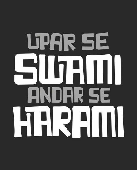 Desi Quotes Attitude, Funny Slangs, Thug Life Quotes Swag Words, Funny Attitude Quotes In Hindi, Thug Life Quotes, Swag Words, Attitude Quote, Ego Quotes, Weird Quotes