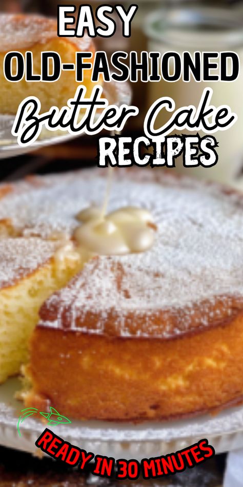 Easy Old-Fashioned Butter Cake Classic Butter Cake, Homemade Butter Cake Recipe, Old Fashion Butter Cake, Bakery Cake Recipe From Scratch, Basic Cake Recipe Homemade, Old Fashioned Baking Recipes, Homemade Cake Recipes From Scratch Easy, Butter Cake Recipe From Scratch, Butter Cake Recipe Moist