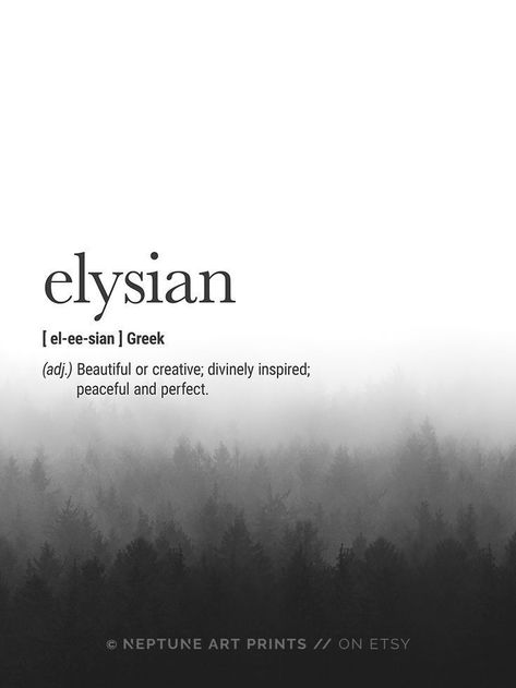 Elysian (Greek) Definition - Beautiful or creative; divinely inspired; peaceful and perfect. Printable art is an easy and affordable way to personalize your home or office. You can print from home, your local print shop, or upload the files to an onlin Elysian Definition, Greek Definition, Beautiful Definitions, Definition Wall Art, Definition Quotes, Definition Poster, Inspirerende Ord, Unique Words Definitions, Fina Ord